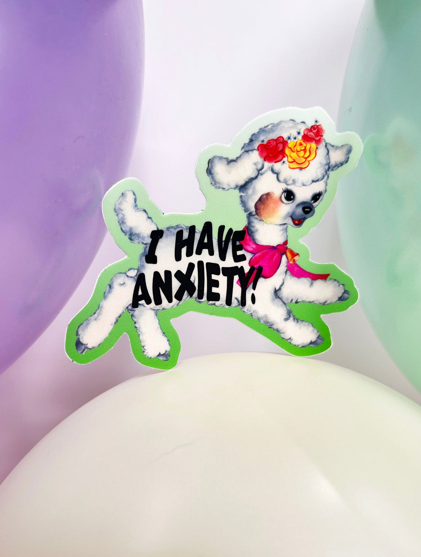 I Have Anxiety Lamb Sticker