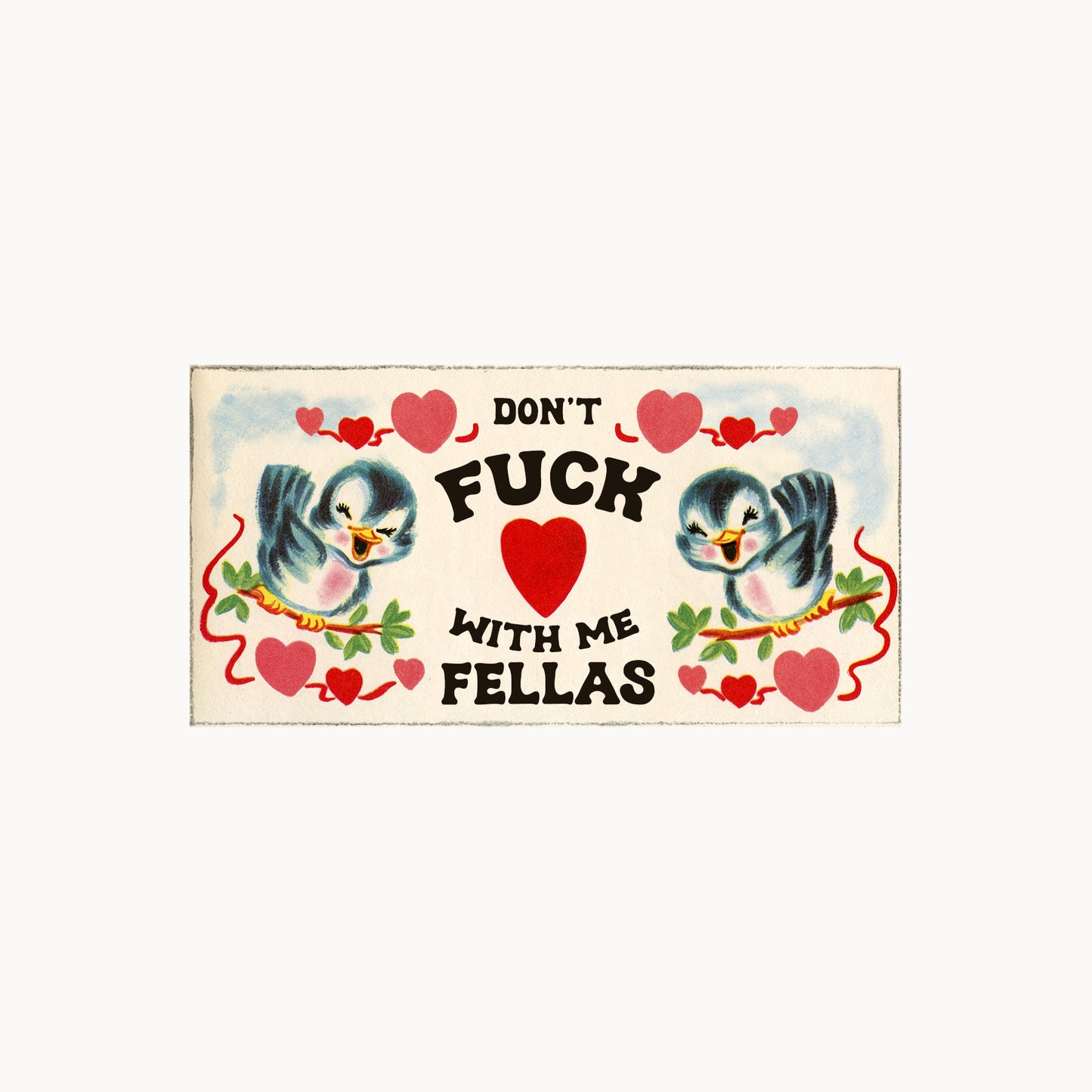 Don't Fuck With Me Fellas Funny Sticker