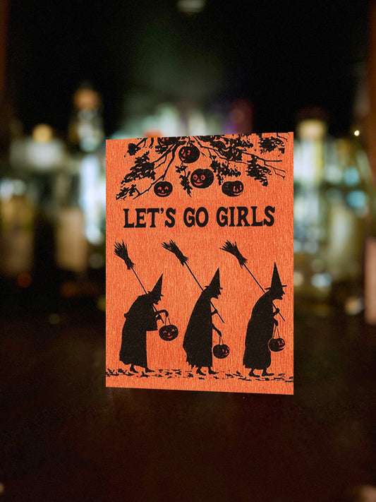 Let's Go Girls Witches Funny Greeting Card